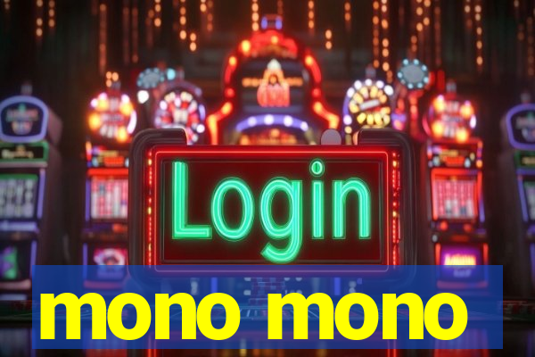 mono mono